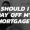 S1E04: Should I pay off my mortgage loan?